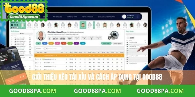 Giới thiệu kèo tài xỉu và cách áp dụng tại Good88