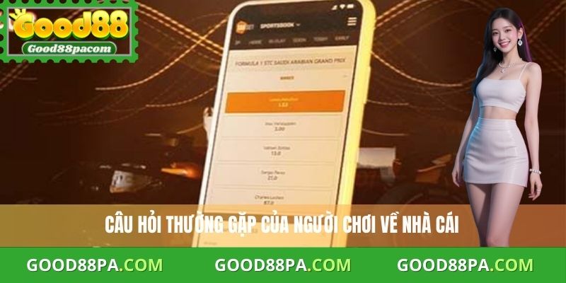 Good88 33 Câu hỏi thường gặp thú vị độc đáo của người chơi về Good88